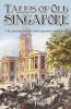 Tales of Old Singapore