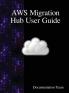 AWS Migration Hub User Guide