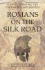 Romans on the Silk Road