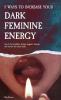 5 Ways to Increase Your Dark Feminine Energy
