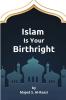 ISLAM IS YOUR BIRTHRIGHT