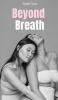 Beyond Breath