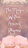 The Magic Within Ancient Rhymes