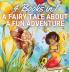 A Fairy Tale About a Fun Adventure: 4 Books in 1