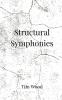 Structural Symphonies