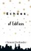 Echoes of Edifices