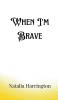 When I'm Brave