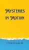 Mysteries in Motion