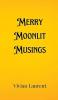 Merry Moonlit Musings