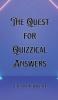 The Quest for Quizzical Answers