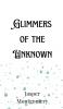 Glimmers of the Unknown