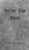 In the Far Away