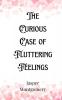 The Curious Case of Fluttering Feelings