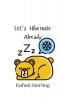 Let's Hibernate Already