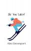 Ski You Later!