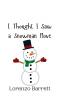 I Thought I Saw a Snowman Move