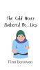 The Cold Never Bothered Me...Lies