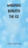 Whispers Beneath the Ice