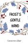 Frost's Gentle Hand