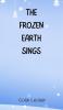The Frozen Earth Sings