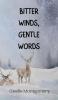 Bitter Winds Gentle Words