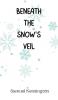 Beneath the Snow's Veil