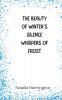 The Beauty of Winter's Silence Whispers of Frost