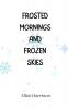 Frosted Mornings and Frozen Skies