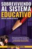 Sobreviviendo al Sistema Educativo