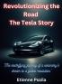 Revolutionizing The Road - The Tesla Story