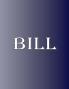 Bill: 100 Pages 8.5 X 11 Personalized Name on Notebook College Ruled Line Paper