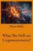 What The Hell are Cryptocurrencies?