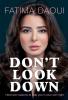 Don't Look Down: Hard-won Lessons to help you in your own fight