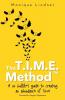 The T.I.M.E. Method(TM)️: - A no bullsh*t guide to creating an abundance of time