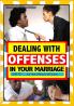 Dealing with offenses in your marriage