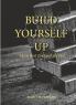 Build up yourself