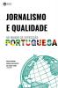 Jornalismo E Qualidade No Mundo De Expressão Portuguesa (Portuguese Edition)