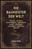 Die Baumeister der Welt