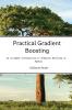 Practical Gradient Boosting