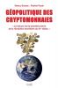Geopolitique Des Cryptomonnaies: Le bitcoin est la première pierre de la révolution monétaire du 21e siècle. (Documents)