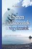 Éberen imádkozzatok és vigyázzatok: Keep Watching and Praying (Hungarian)