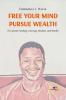 Free your Mind Pursue Wealth