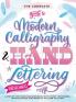 The Complete Guide to Modern Calligraphy & Hand Lettering for Beginners
