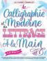 Le Guide Complet De Calligraphie Moderne Et Du Lettrage À La Main Pour Débutants: Un Guide Et Cahier D’Exercices Étape Par Étape Avec Des Pages De ... Pour Apprendre À Écrire (French Edition)