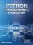 Python Programming for Beginners 2021: The Best Guide for Beginners to Learn Python Programming