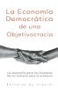 La Econom&#237;a Democr&#225;tica de una Objetivocracia