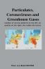 Particulates Coronaviruses and Greenhouse Gases
