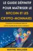 Le Guide d��finitif pour ma��triser le bitcoin et les crypto-monnaies
