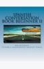 Spanish Conversation Book For Beginners II