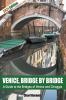 Venice  Bridge by Bridge (Expanded Edition 2021)